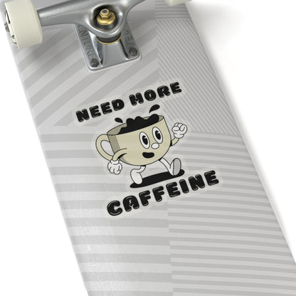 Need More Caffeine, Kiss Cut Coffee Stickers, Decals, Coffee Lover Gifts