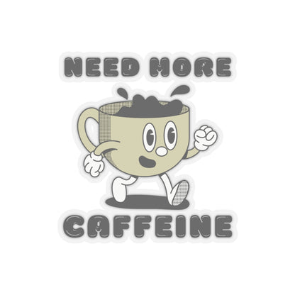 Need More Caffeine, Kiss Cut Coffee Stickers, Decals, Coffee Lover Gifts