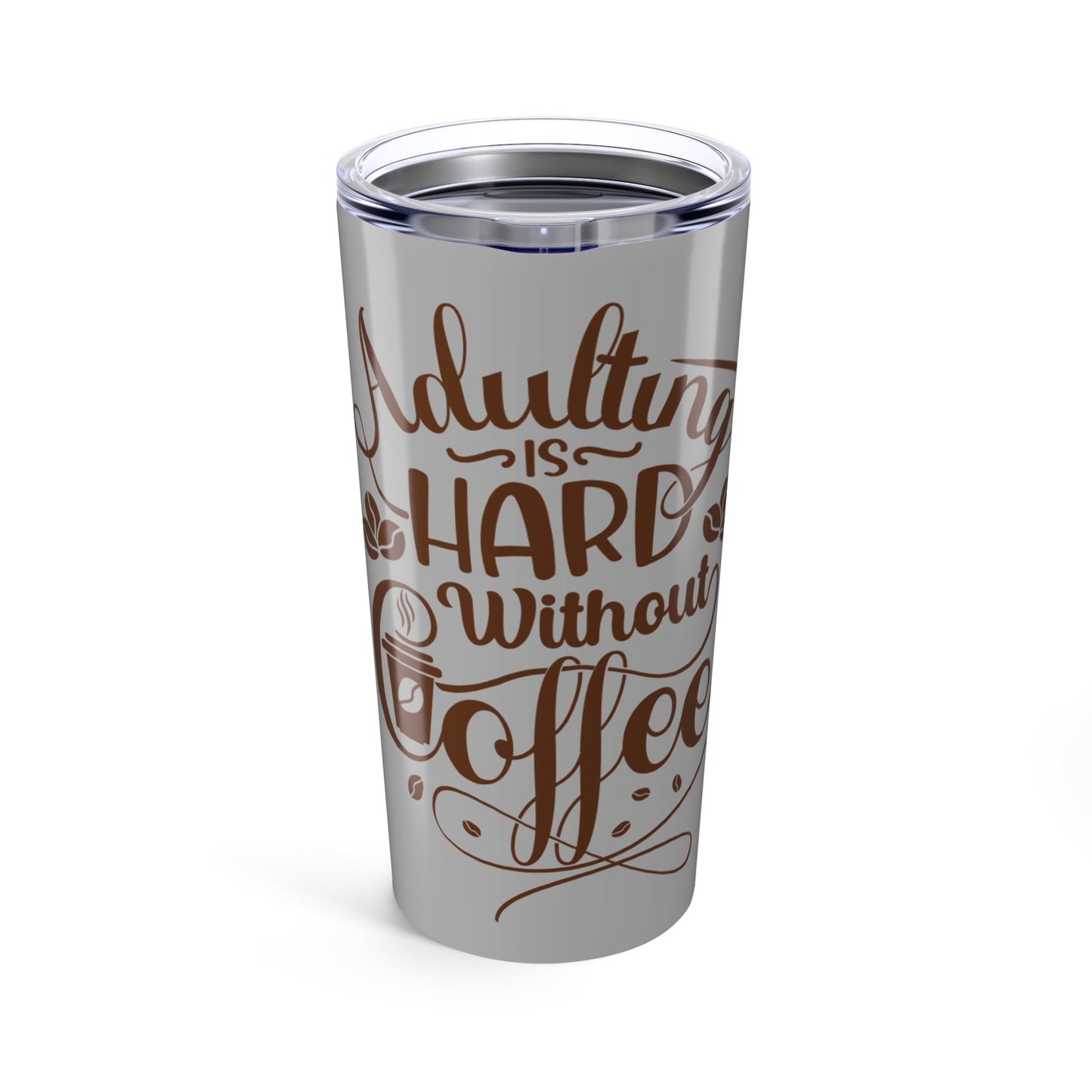 Tumbler 20oz - Adulting is Hard Coffee Travel Hot or Cold, Funny Coffee Mug,