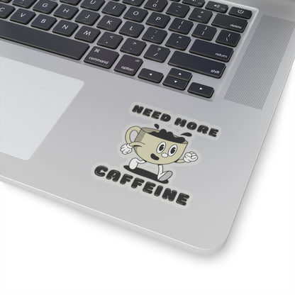 Need More Caffeine, Kiss Cut Coffee Stickers, Decals, Coffee Lover Gifts